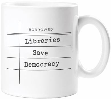 Misc. Supplies Libraries Save Democracy Mug Book