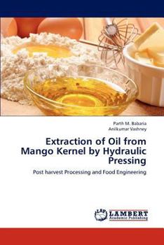 Paperback Extraction of Oil from Mango Kernel by Hydraulic Pressing Book