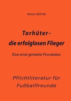 Paperback Torhüter - die erfolglosen Flieger [German] Book