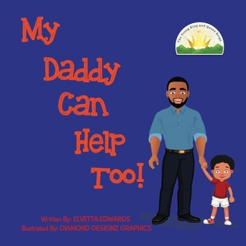 Hardcover My Daddy Can Help Too: Volume 1 Book