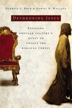 Hardcover Dethroning Jesus: Exposing Popular Culture's Quest to Unseat the Biblical Christ Book