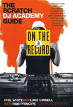 Paperback On the Record: The Scratch DJ Academy Guide Book