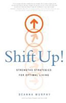 Paperback Shift Up!: Strengths Strategies for Optimal Living Book