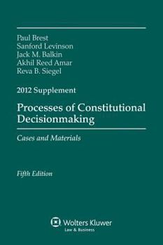 Paperback Processes of Constitutional Decisionmaking 2012 Supplement Book