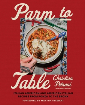 Hardcover Parm to Table: Italian American and American Italian Recipes from Ponza to the Bronx Book