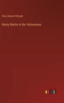 Westy Martin in the Yellowstone - Book #2 of the Westy Martin