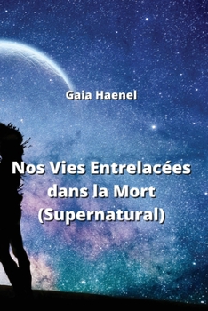 Paperback Nos Vies Entrelacées dans la Mort (Supernatural) [French] Book