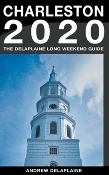 Paperback Charleston - The Delaplaine 2020 Long Weekend Guide Book