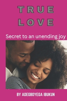 True Love: Secret to an unending joy