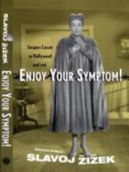 Paperback Enjoy Your Symptom!: Jacques Lacan in Hollywood and Out Book