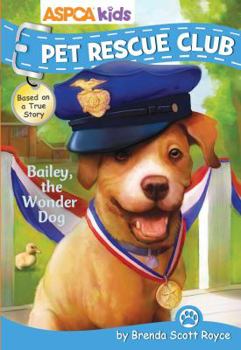 Paperback ASPCA Kids: Pet Rescue Club: Bailey the Wonder Dog, Volume 8 Book