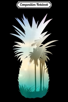 Composition Notebook: Cool Graphic Pineapple Sunset Palm Tree Beach  Journal/Notebook Blank Lined Ruled 6x9 100 Pages