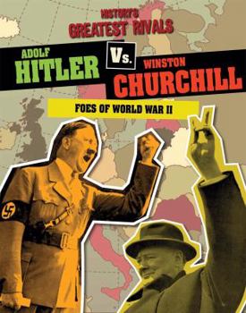 Library Binding Adolf Hitler vs. Winston Churchill: Foes of World War II Book