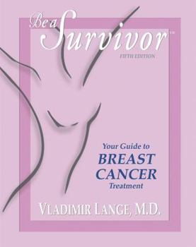 Paperback Be a Survivor: Your Guide to Breast Cancer Treatment Book