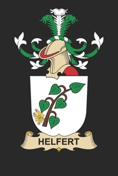 Paperback Helfert: Helfert Coat of Arms and Family Crest Notebook Journal (6 x 9 - 100 pages) Book
