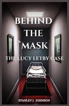 Behind the Mask: The Lucy Letby Case