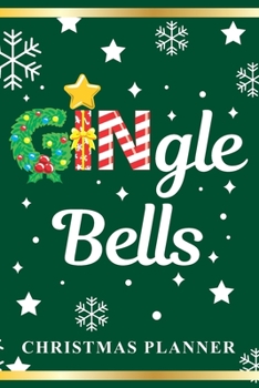 GINgle BELLS CHRISTMAS PLANNER: Cute and Funny Planner, Journal, Shopping and To-Do List for Organized and Joyful Christmas, Festive Organizer with Gift List, Calendar, Card List, Lined Notebook Pages