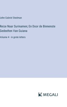 Hardcover Reize Naar Surinamen; En Door de Binnenste Gedeelten Van Guiana: Volume 4 - in grote letters [Dutch] Book