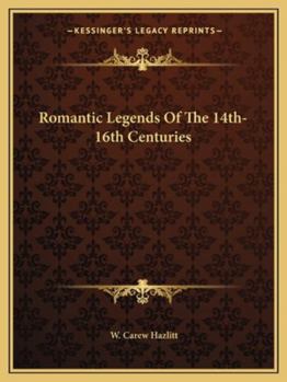Romantic Legends Of The 14th-16th Centuries