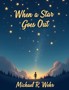When a Star Goes Out: A Compassionate Guide to Grief Recovery, Child Loss Healing, Emotional Resilience, and Finding Hope After Tragedy