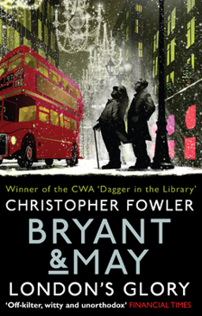 London's Glory - Book  of the Bryant & May: Peculiar Crimes Unit
