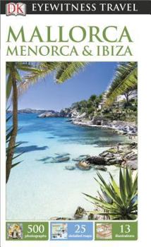 Mallorca, Menorca & Ibiza (Eyewitness Travel Guides) - Book  of the Eyewitness Travel Guides