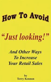 Paperback How to Avoid "Just Looking": And Other Ways to Increase Your Retail Sales Book