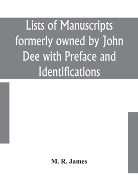 Paperback Lists Of Manuscripts Formerly Owned By John Dee With Preface And Identifications Book