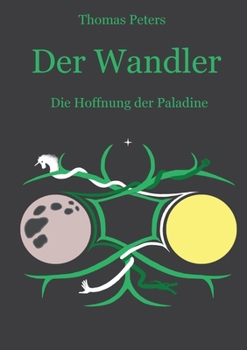 Paperback Der Wandler: Die Hoffnung der Paladine [German] Book