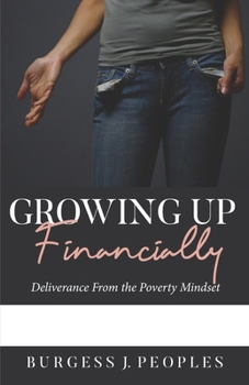 Paperback Growing Up Financially: Deliverance From the Poverty Mindset Book