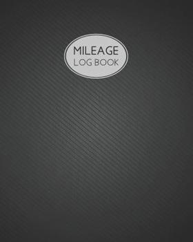 Paperback Mileage Log Book: Mileage Log Book Mileage and Gas Expense Tracker Log Book, 8x10 Inches, 120 Pages Book