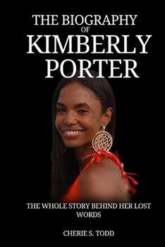 The Biography of Kimberly Porter: A unveiling Story Behind Her Lost Words