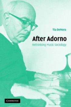 Paperback After Adorno: Rethinking Music Sociology Book