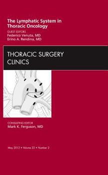Hardcover The Lymphatic System in Thoracic Oncology, an Issue of Thoracic Surgery Clinics: Volume 22-2 Book