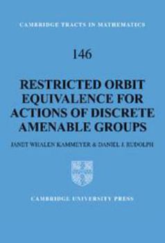 Restricted Orbit Equivalence of Discrete Amenable Groups - Book #146 of the Cambridge Tracts in Mathematics