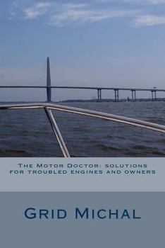 Paperback The Motor Doctor: solutions for troubled engines and owners Book