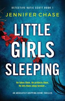 Paperback Little Girls Sleeping: An absolutely gripping crime thriller Book