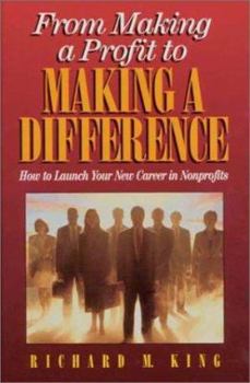 Paperback From Making a Profit to Making a Difference: Careers in Non-Profits for Business Professionals Book