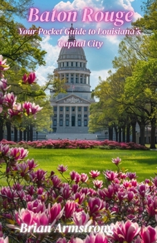 Paperback Baton Rouge: Your Pocket Guide to Louisiana's Capital City Book