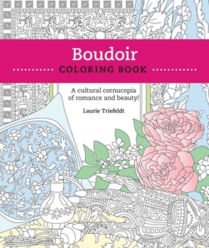Paperback Boudoir Coloring Book: A Cultural Cornucopia of Romance and Beauty Book