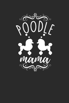 Paperback Poodle Mama: Poodle Dogs Notebook, Graph Paper (6" x 9" - 120 pages) Animal Themed Notebook for Daily Journal, Diary, and Gift Book