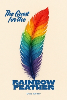 The Quest for the Rainbow Feather
