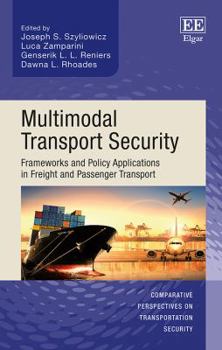 Hardcover Multimodal Transport Security: Frameworks and Policy Applications in Freight and Passenger Transport (Comparative Perspectives on Transportation Security series) Book