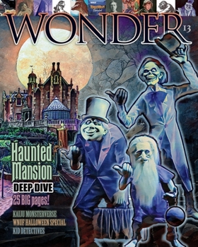 Paperback WONDER Magazine - 13 - Haunted Mansion Deep Dive: the children's magazine for grown-ups Book