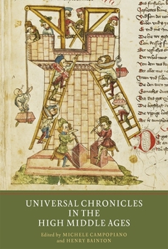 Universal Chronicles in the High Middle Ages - Book  of the Writing History in the Middle Ages