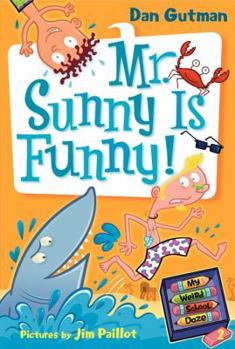Mr. Sunny Is Funny! (My Weird School Daze #2) - Book #2 of the My Weird School Daze