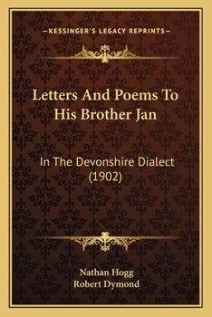 Paperback Letters And Poems To His Brother Jan: In The Devonshire Dialect (1902) Book