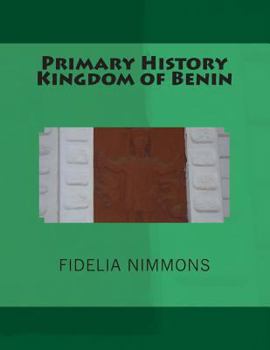 Paperback Primary History Kingdom of Benin: The complete volume Book