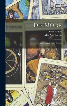 Hardcover Die Mode: 1790-1817. 3. Aufl. 1920, C1905 [German] Book