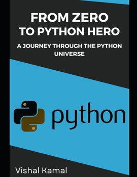 Paperback From Zero to Python Hero: A Journey Through the Python Universe Book